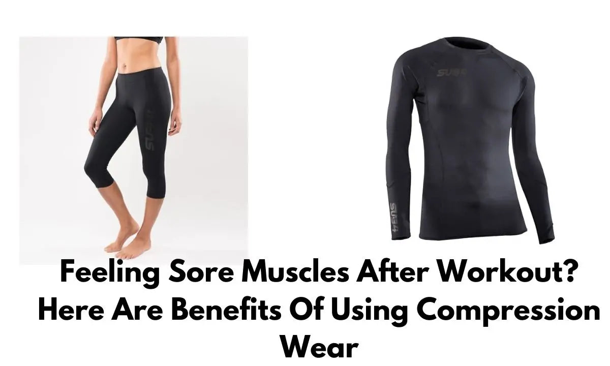 Feeling sore muscles after workout? Here are benefits of using compression wear
